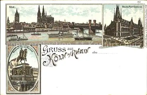 Koeln Rhein Koelner Dom Bruecke Rheinschiffahrt Postgebaeude Friedrich Wilhelm Denkmal Kat. Koeln