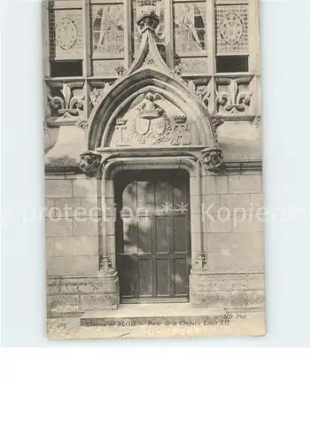 Blois Loir et Cher Porte de la Chapelle de Louis XII. Kat. Blois