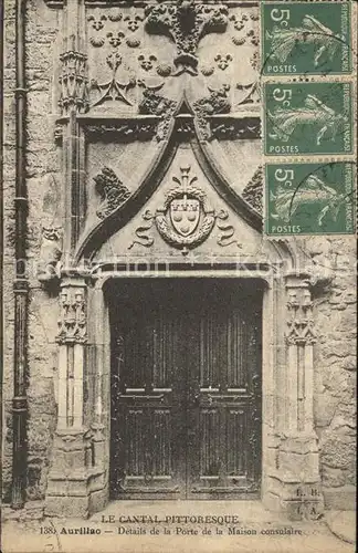 Aurillac Porte de la Maison consulaire Stempel auf AK Kat. Aurillac