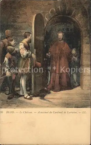 Blois Loir et Cher Chateau Assassinat du Cardinal de Lorraine Kat. Blois
