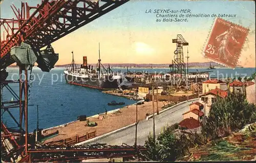 La Seyne sur Mer Chantiers de demolition de bateaux au Bois Sacre Stempel auf AK Kat. La Seyne sur Mer