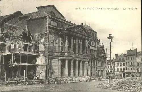 Saint Quentin en ruines Theatre Grande Guerre Truemmer 1. Weltkrieg Kat. Saint Quentin