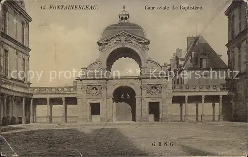 Fontainebleau Seine et Marne Cour ovale Le Baptistere Kat. Fontainebleau