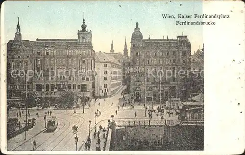 Wien Kaiser Ferdinandsplatz Ferdinandsbruecke Kat. Wien