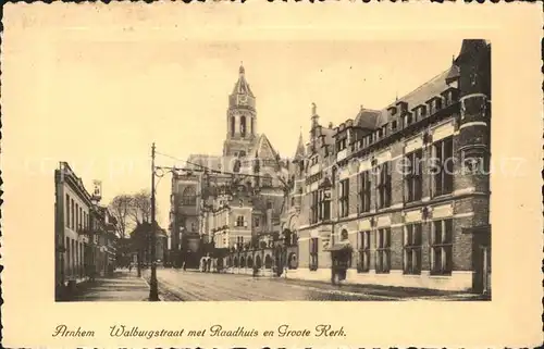 Arnhem Walburgstraat met Raadhuis en Groote Kerk Kat. Arnhem