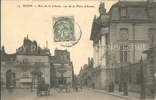 Dijon Cote d Or Rue de la Liberte Place d Armes Stempel auf AK Kat. Dijon