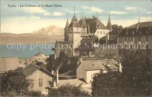 Nyon VD Le Chateau et le Mont Blanc Kat. Nyon