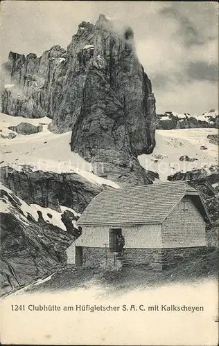 Clariden Clubhuette am Huefigletscher mit Kalkscheyen Kat. Clariden