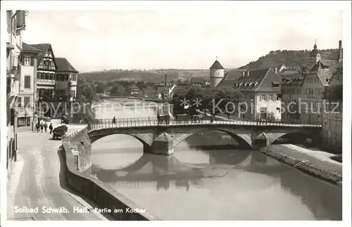 Schwaebisch Hall Partie am Kocher Bruecke Kat. Schwaebisch Hall