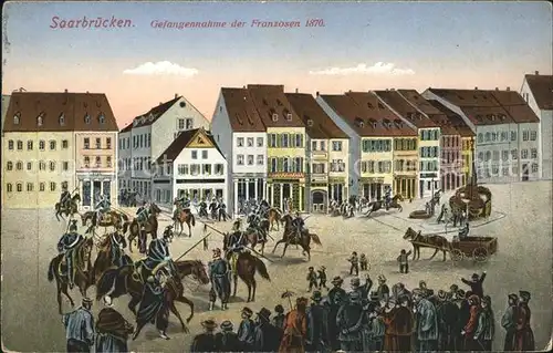 Saarbruecken Gefangennahme der Franzosen 1870 Kuenstlerkarte Kat. Saarbruecken