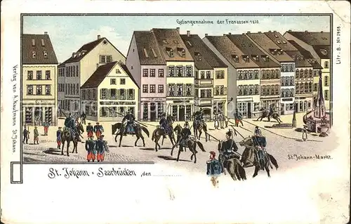 St Johann Saarbruecken Gefangennahme der Franzosen 1870 Markt Reichspost Werbung Kaiser s Brust Caramellen Waiblingen Kat. Saarbruecken