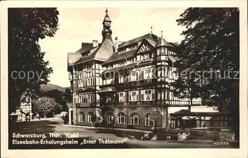 Schwarzburg Thueringer Wald Eisenbahn Erholungsheim Ersnt Thaelmann Kat. Schwarzburg