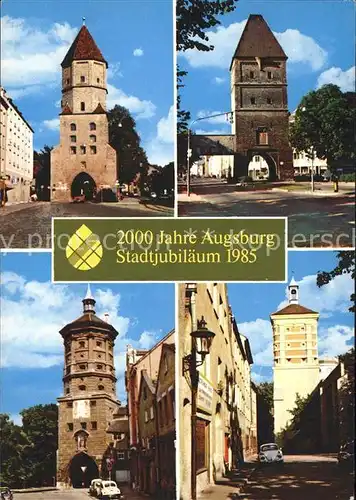 Augsburg 2000 Jahre Stadtjubilaeum 1985 Sehenswuerdigkeiten Tor Turm Kat. Augsburg
