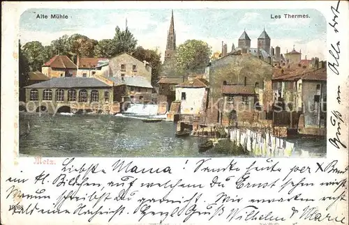 Metz Moselle Les Thermes Alte Muehle Deutsche Reichspost Kat. Metz