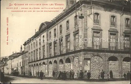 Saint Die des Vosges Hotel de Ville Grande Guerre dans les Vosges 1. Weltkrieg Kat. Saint Die des Vosges