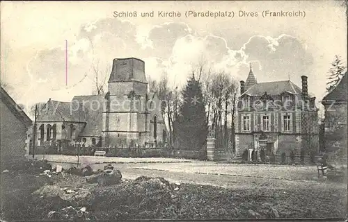 Dives Schloss und Kirche 1. Weltkrieg Kat. Dives