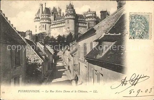 Pierrefonds Oise Rue Notre Dame et le Chateau Kat. Pierrefonds