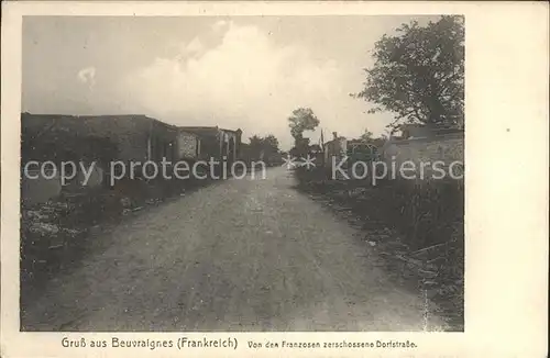 Beuvraignes von Franzosen zerschossene Dorfstrasse 1. Weltkrieg Kat. Beuvraignes