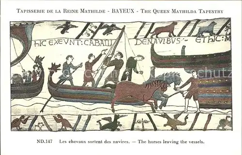 Bayeux Tapisserie de la Reine Mathilde Les Chevaux sortent des navires ND 147 Kat. Bayeux