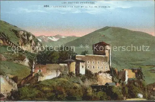 Lourdes Hautes Pyrenees Le Fort et la Vallee d Argeles Kat. Lourdes