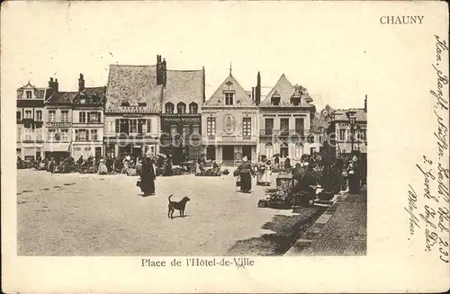 Chauny Aisne Place de l Hotel de Ville Kat. Chauny