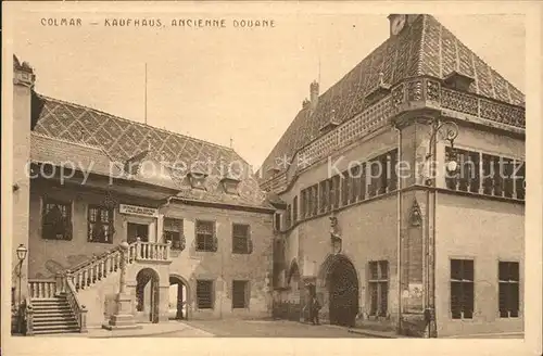 Colmar Haut Rhin Elsass Kaufhaus Ancienne Douane Kat. Colmar