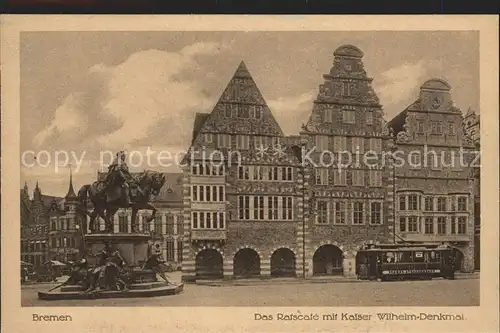 Bremen Ratscaf  e mit Kaiser Wilhelm Denkmal Strassenbahn Kat. Bremen