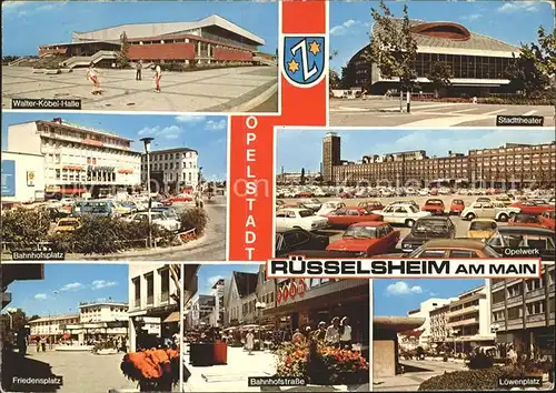 Ruesselsheim Main Walter Koebel Halle Stadttheater Opelwerk Loewenplatz Bahnhofstrasse Friedensplatz Bahnhofsplatz Kat. Ruesselsheim