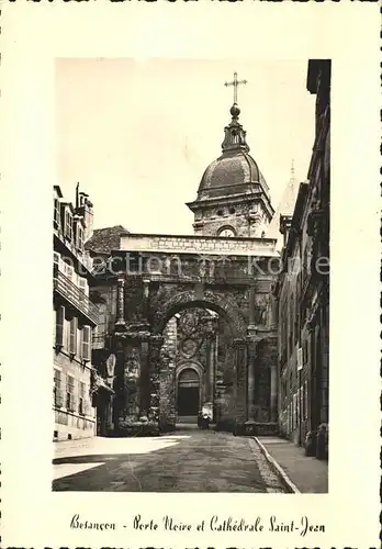 Besancon Doubs La Porte de Noire et Cathedrale Saint Jean Kat. Besancon