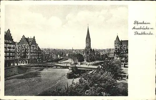 Pforzheim Auerbruecke mit Stadtkirche Kat. Pforzheim