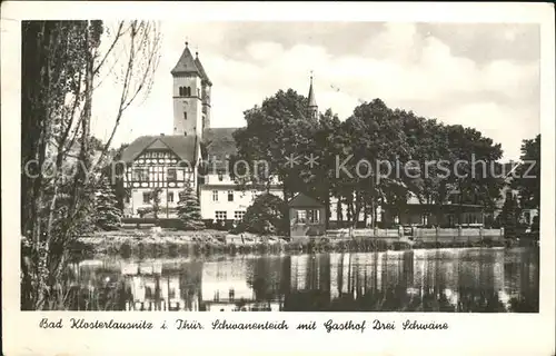Bad Klosterlausnitz Schwanenteich mit Gasthof Drei Schwaene Kat. Bad Klosterlausnitz