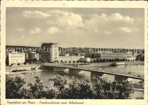 Frankfurt Main Friedensbruecke und Arbeitsamt Kat. Frankfurt am Main