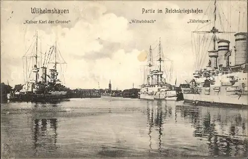 Wilhelmshaven Reichskriegshafen mit Kreuzern Kaiser Karl der Grosse Wittelsbach und Zaehringen Kat. Wilhelmshaven