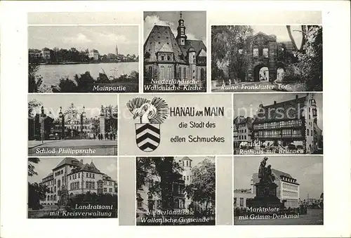 Hanau Main Mainpartie Wallonische Kirche Ruine Frankfurter Tor Schloss Philippsruhe Altstaedter Rathaus mit Brunnen Landratsamt Marktplatz mit Grimm Denkmal Kat. Hanau