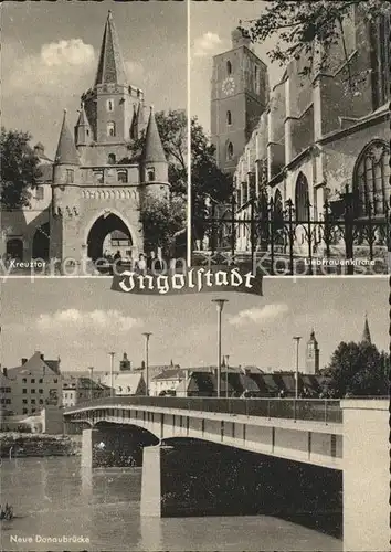 Ingolstadt Donau Kreuztor Liebfrauenkirche Donaubruecke Kat. Ingolstadt