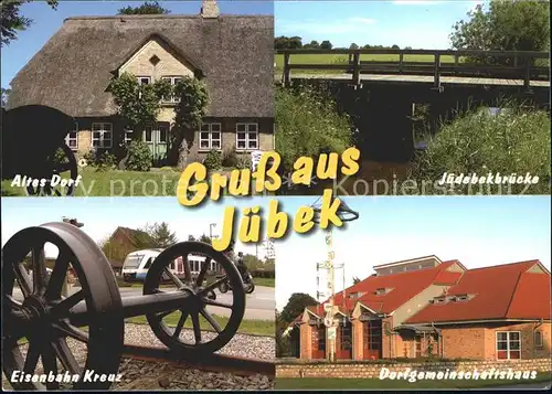 Juebek Altes Dorf Juebeckbruecke Eisenbahnkreuz Dorfgemeinschaftshaus Kat. Juebek