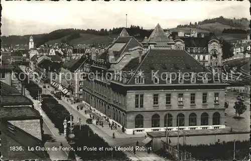 La Chaux de Fonds Poste Rue Leopold Robert Kat. La Chaux de Fonds