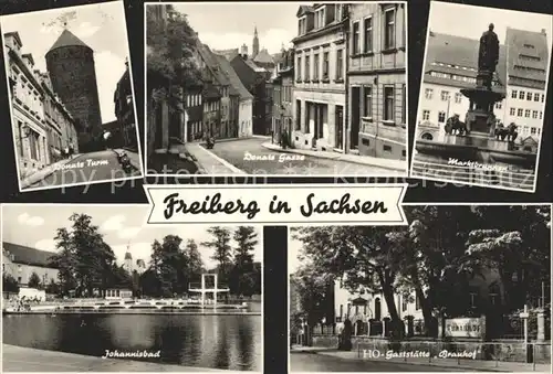 Freiberg Sachsen Donatsturm Gasse Marktbrunnen HO Gaststaette Brauhof Johannisbad Freibad Kat. Freiberg