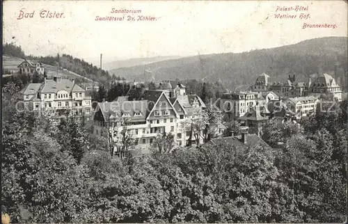 Bad Elster Sanatorium Dr Koehler Palast Hotel Wettiner Hof Brunnenberg Kat. Bad Elster