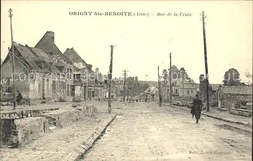 Origny Sainte Benoite Rue de la Croix Ruines Grande Guerre 1. Weltkrieg Kat. Origny Sainte Benoite