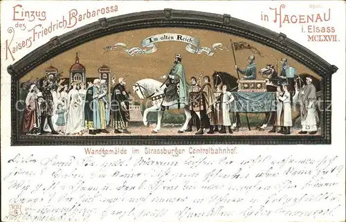Hagenau Elsass Einzug des Kaisers Friedrich Barbarossa Wandgemaelde im Strassburge Centralbahnhof Kat. Haguenau