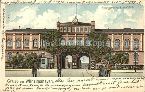 Wilhelmshaven Eingangstor zur kaiserlichen Werft Litho / Wilhelmshaven /Wilhelmshaven Stadtkreis