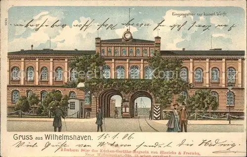 Wilhelmshaven Eingangstor zur kaiserlichen Werft Litho Kat. Wilhelmshaven