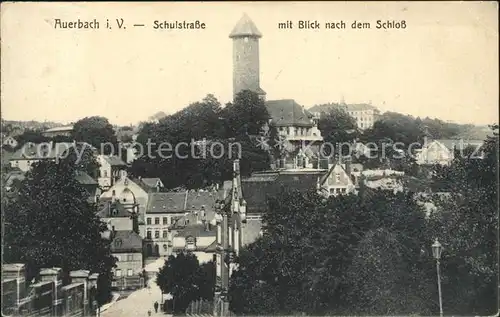 Auerbach Vogtland Schulstrasse mit Blick nach dem Schloss Kat. Auerbach