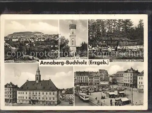 Annaberg Buchholz Erzgebirge Total Poehlberg Turm Handwerkerheim Rathaus Marktplatz  Kat. Annaberg