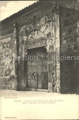 Toledo Castilla La Mancha Puerta del Palacio del Rey D Pedro hoy Convento de Santa Isabel Kat. Toledo