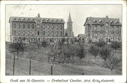 Saint-Quentin l Aisne Orpheliat Cordier jetzt Kriegslazarett / Saint-Quentin /Arrond. de Saint-Quentin