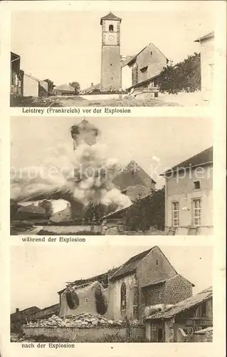 Leintrey vor   waehrend und nach der Explosion / Leintrey /Arrond. de Luneville