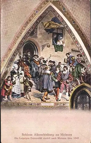 Meissen Elbe Sachsen Albrechtsburg Die Leipziger Universitaet siedelt nach Meissen ueber 1547 Kat. Meissen