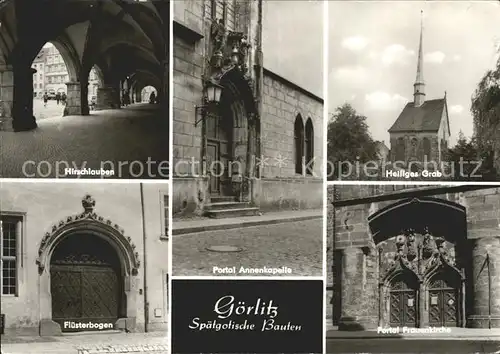 Goerlitz Sachsen Hirschlauben Portal Annenkapelle Hl Grab Fluesterbogen Portal Frauenkirche Kat. Goerlitz